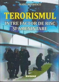 Terorismul - între factor de risc și amenințare