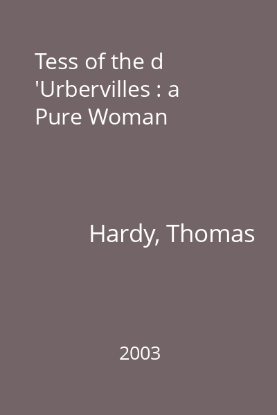 Tess of the d 'Urbervilles : a Pure Woman