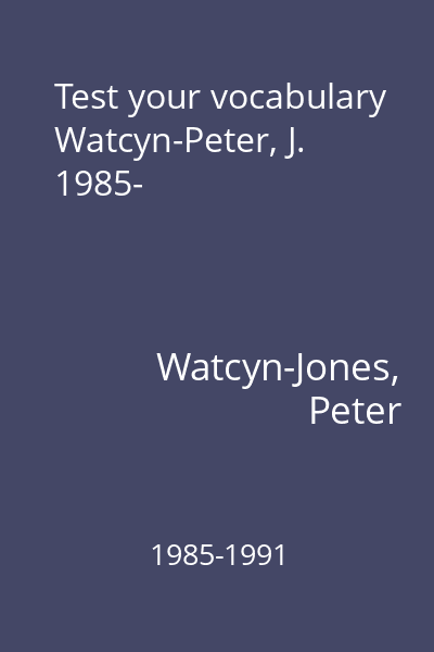 Test your vocabulary Watcyn-Peter, J. 1985-