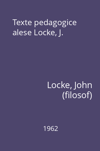 Texte pedagogice alese Locke, J.