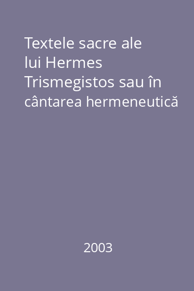 Textele sacre ale lui Hermes Trismegistos sau în cântarea hermeneutică