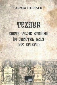 Tezaur : carte veche străină în județul Dolj