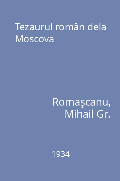 Tezaurul român dela Moscova
