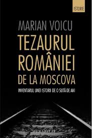 Tezaurul României de la Moscova : inventarul unei istorii de o sută de ani