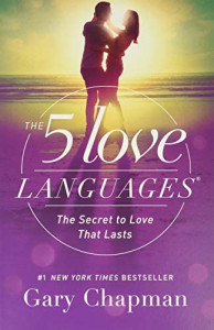 The 5 love languages : the secret to love that lasts