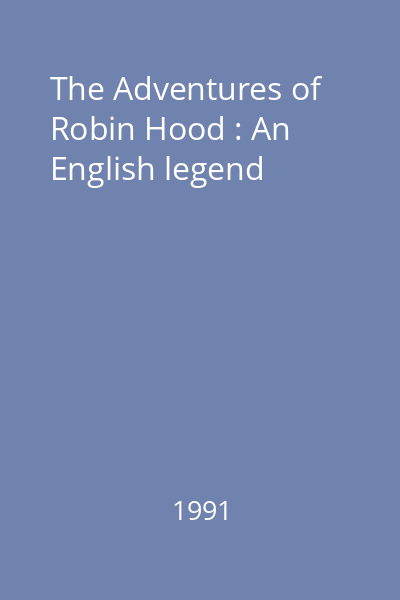 The Adventures of Robin Hood : An English legend