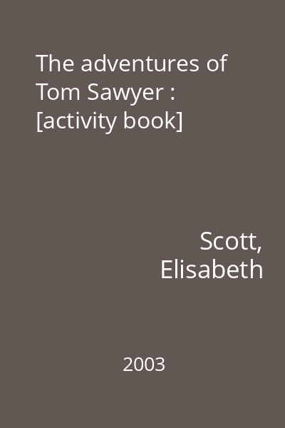 The adventures of Tom Sawyer : [activity book]