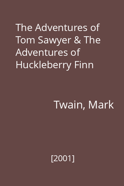 The Adventures of Tom Sawyer & The Adventures of Huckleberry Finn