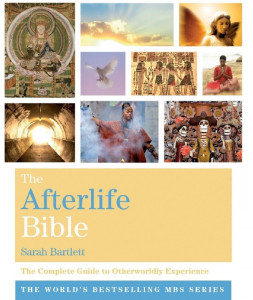 The afterlife bible : the complete guide to otherworldly experience