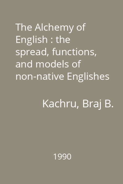 The Alchemy of English : the spread, functions, and models of non-native Englishes