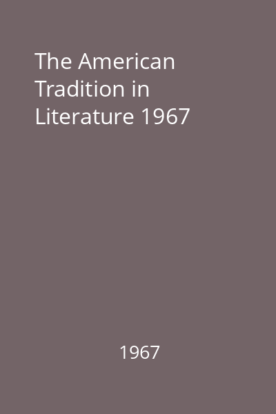 The American Tradition in Literature 1967