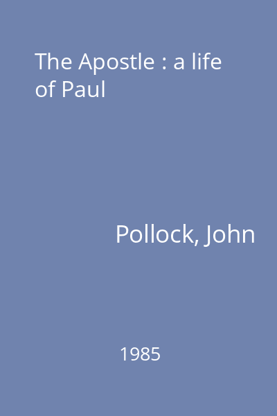 The Apostle : a life of Paul