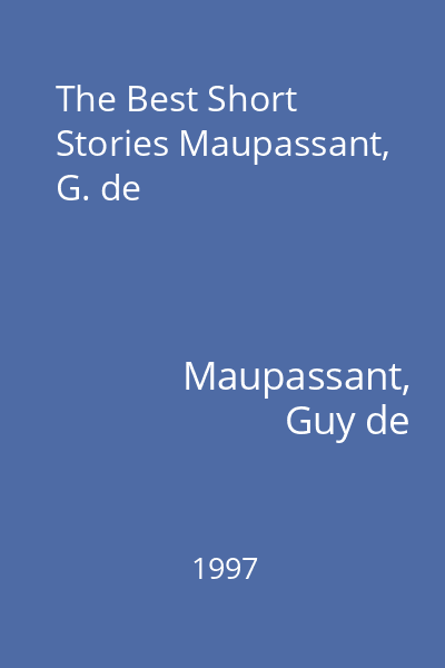 The Best Short Stories Maupassant, G. de
