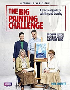 The big painting challenge : a practical quide to painting and drawing