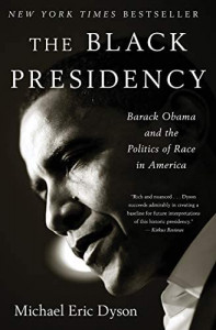 The black presidency : Barack Obama and the politics of race in America
