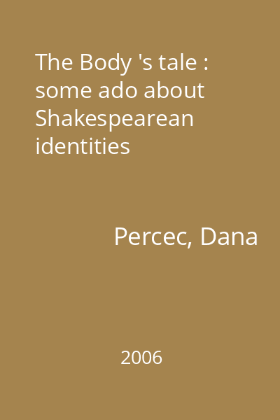 The Body 's tale : some ado about Shakespearean identities