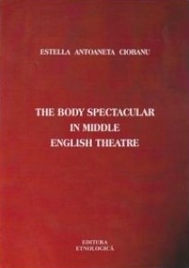 The body spectacular in middle English theatre