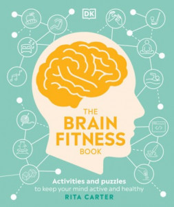 The brain fitness book : activities and puzzles to keep your mind active and healthy