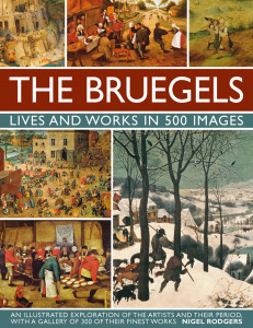 The Bruegels : lives and works in 500 images