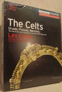 The Celts : druids, princes, warriors : the life of the Celts during the Iron Age = Les Celtes : druides, princes, guerriers : La vie des Celtes à l 'age de fer