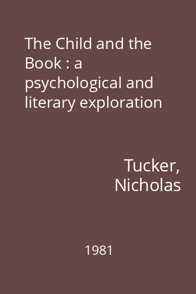 The Child and the Book : a psychological and literary exploration