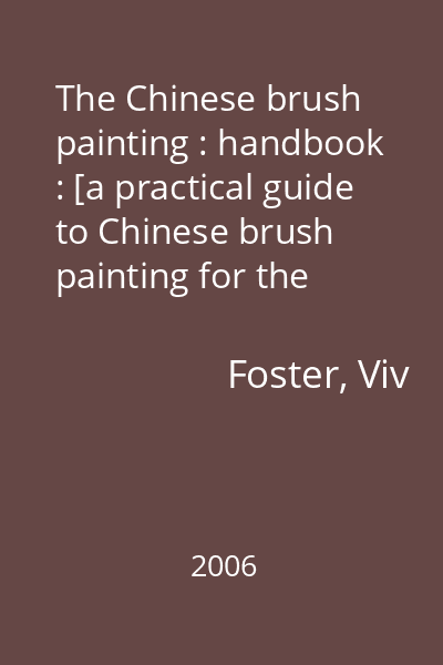The Chinese brush painting : handbook : [a practical guide to Chinese brush painting for the home artist]