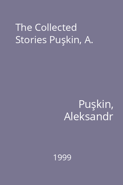 The Collected Stories Puşkin, A.