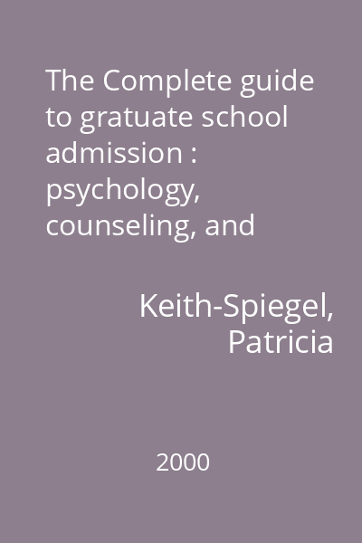 The Complete guide to gratuate school admission : psychology, counseling, and related professions