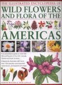The complete illustrated encyclopedia of wild flowers and flora of the Americas