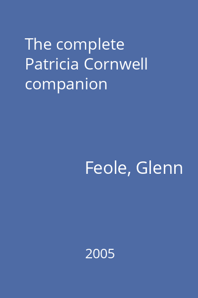 The complete Patricia Cornwell companion
