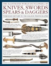 The complete world encyclopedia of knives, swords spears & daggers : through history in over 1500 photographs