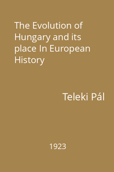 The Evolution of Hungary and its place In European History