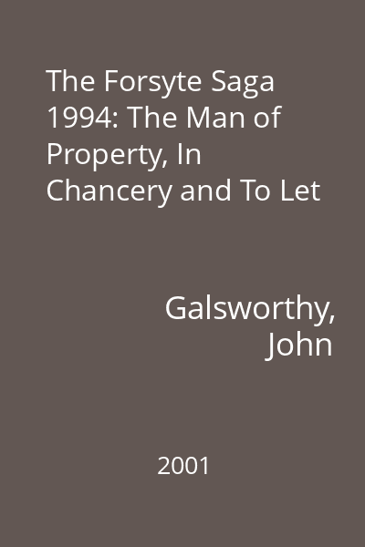 The Forsyte Saga 1994: The Man of Property, In Chancery and To Let