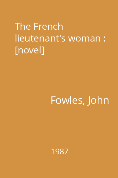 The French lieutenant's woman : [novel]