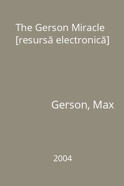 The Gerson Miracle [resursă electronică]
