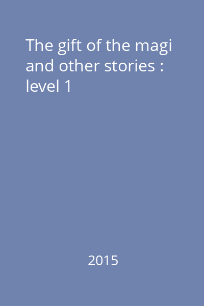 The gift of the magi and other stories : level 1