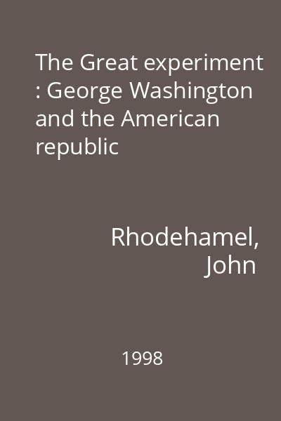 The Great experiment : George Washington and the American republic