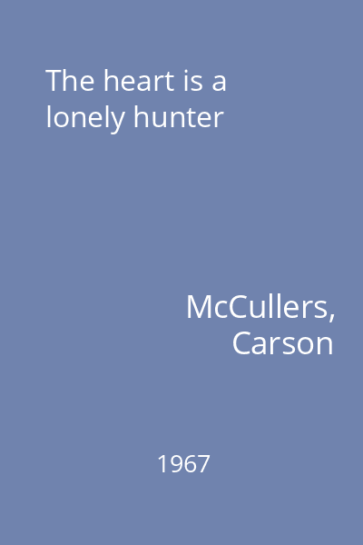 The heart is a lonely hunter