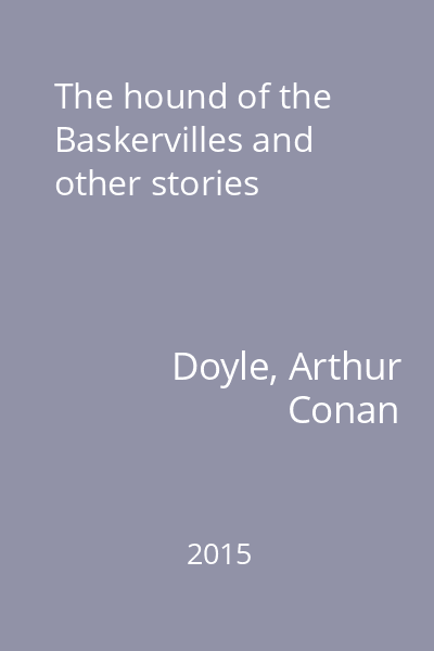 The hound of the Baskervilles and other stories