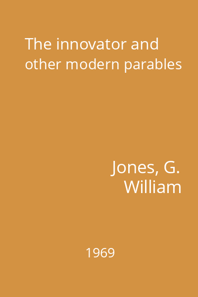 The innovator and other modern parables