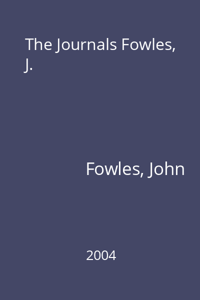The Journals Fowles, J.