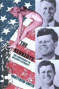 The Kennedys : the conspiracy to destroy a dynasty
