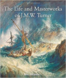 The life and masterworks of J. M. W. Turner