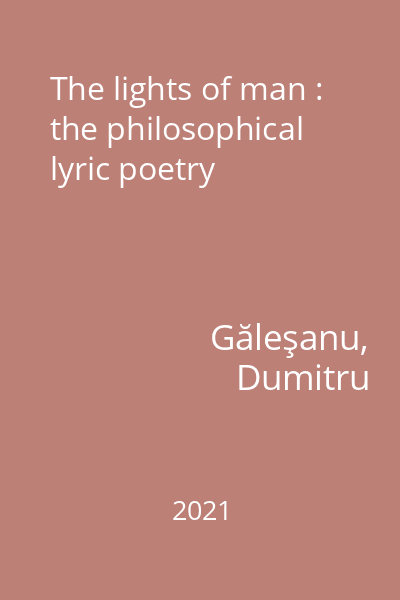 The lights of man : the philosophical lyric poetry