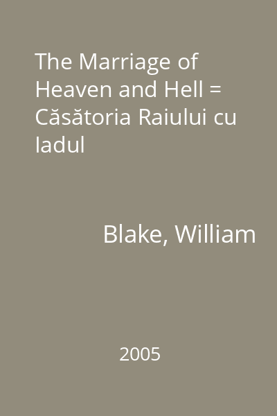 The Marriage of Heaven and Hell = Căsătoria Raiului cu Iadul