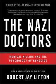The nazi doctors : medical killing and the psychology of genocide