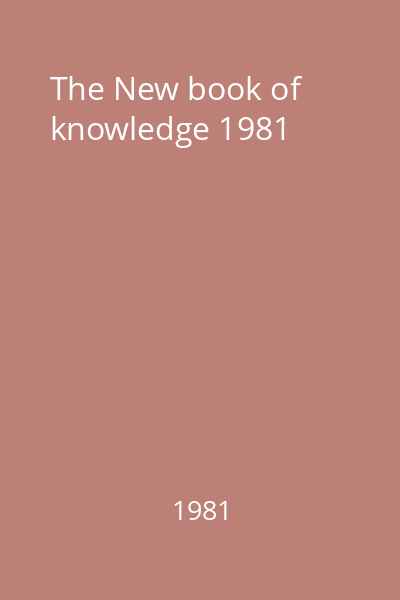 The New book of knowledge 1981