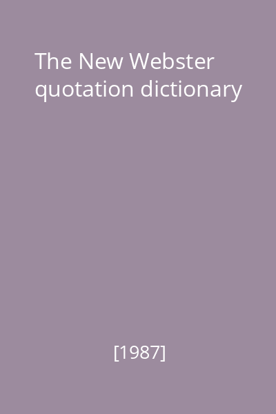 The New Webster quotation dictionary