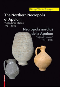 The Northern Necropolis of Apulum - "Ambulance Station", 1981-1985 = Necropola nordică de la Apulum - "Staţia de salvare", 1981-1985