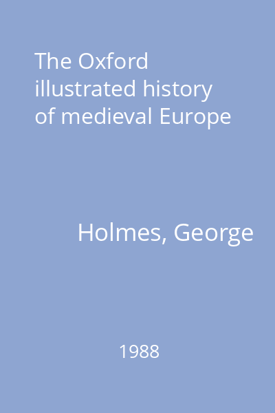 The Oxford illustrated history of medieval Europe
